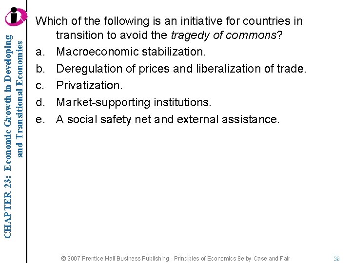 CHAPTER 23: Economic Growth in Developing and Transitional Economies Which of the following is