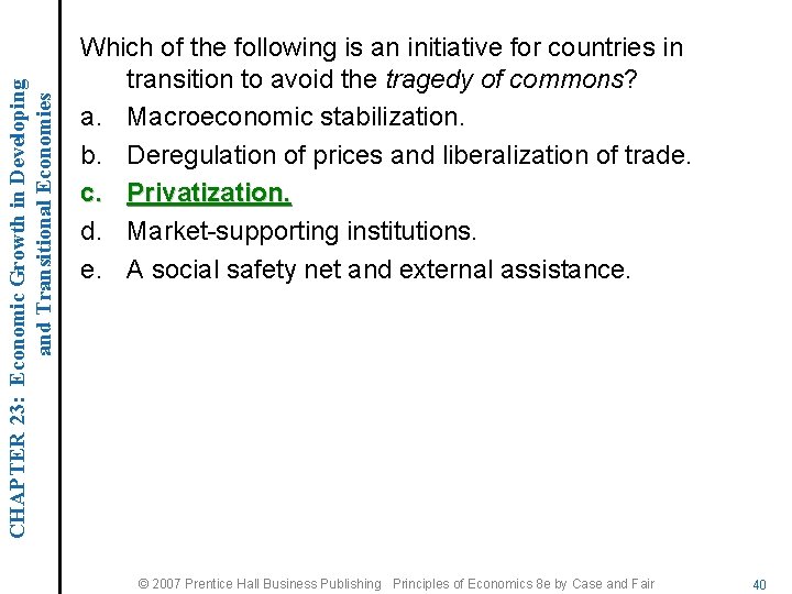CHAPTER 23: Economic Growth in Developing and Transitional Economies Which of the following is