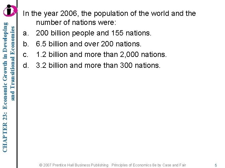 CHAPTER 23: Economic Growth in Developing and Transitional Economies In the year 2006, the