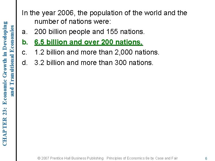 CHAPTER 23: Economic Growth in Developing and Transitional Economies In the year 2006, the