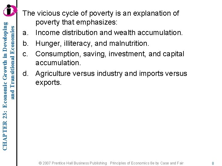 CHAPTER 23: Economic Growth in Developing and Transitional Economies The vicious cycle of poverty