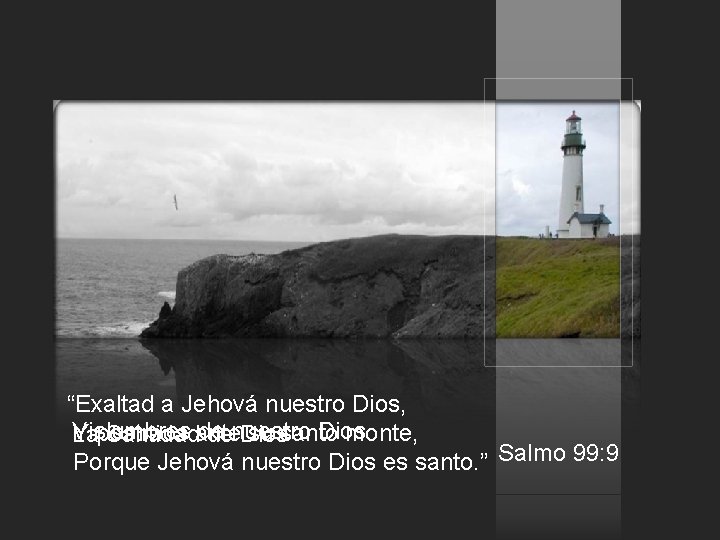 “Exaltad a Jehová nuestro Dios, Vislumbres de Dios Y postraos su santo monte, La