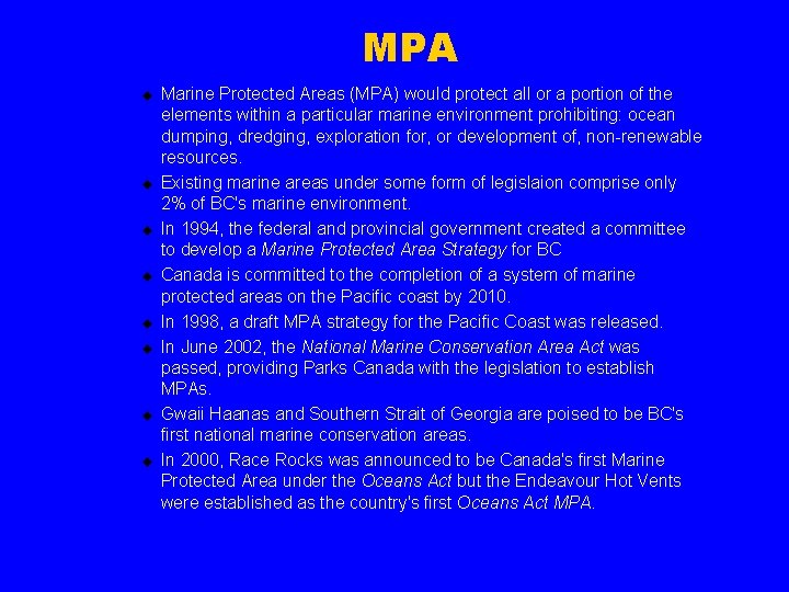 MPA u u u u Marine Protected Areas (MPA) would protect all or a