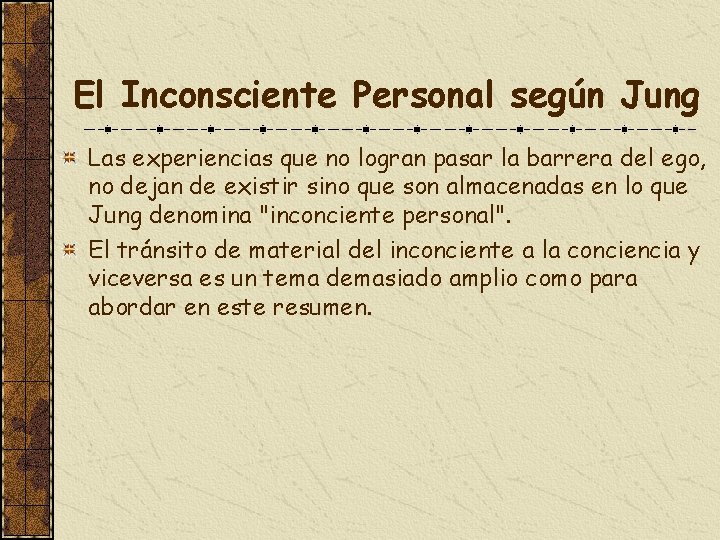 El Inconsciente Personal según Jung Las experiencias que no logran pasar la barrera del