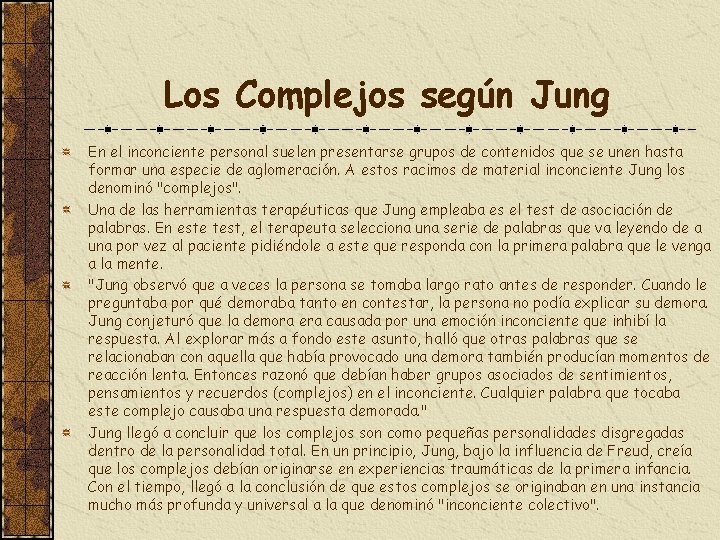 Los Complejos según Jung En el inconciente personal suelen presentarse grupos de contenidos que