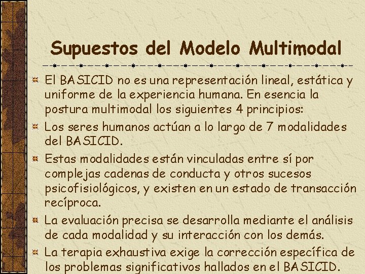 Supuestos del Modelo Multimodal El BASICID no es una representación lineal, estática y uniforme