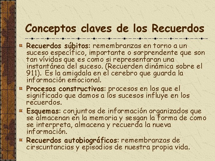 Conceptos claves de los Recuerdos súbitos: remembranzas en torno a un suceso específico, importante