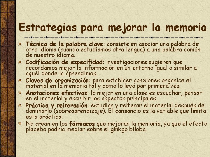 Estrategias para mejorar la memoria Técnica de la palabra clave: consiste en asociar una