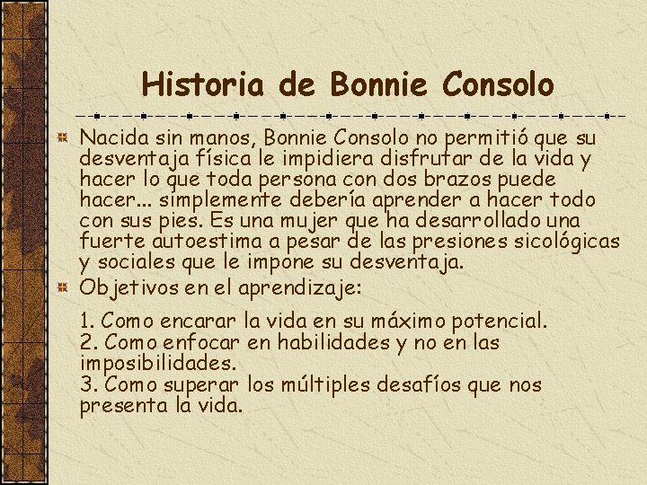 Historia de Bonnie Consolo Nacida sin manos, Bonnie Consolo no permitió que su desventaja