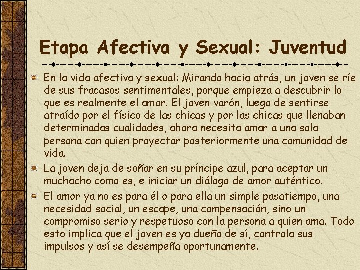 Etapa Afectiva y Sexual: Juventud En la vida afectiva y sexual: Mirando hacia atrás,