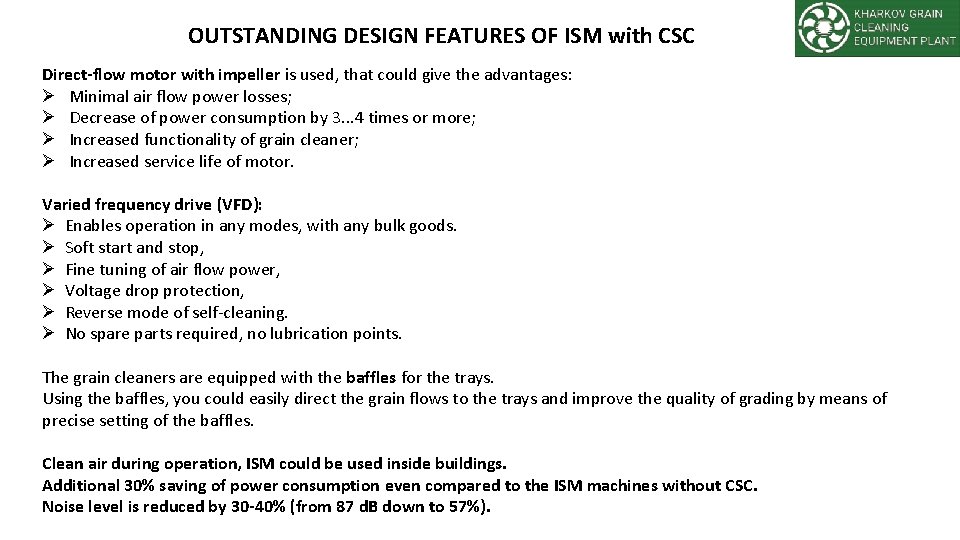 OUTSTANDING DESIGN FEATURES OF ISM with CSC Direct-flow motor with impeller is used, that