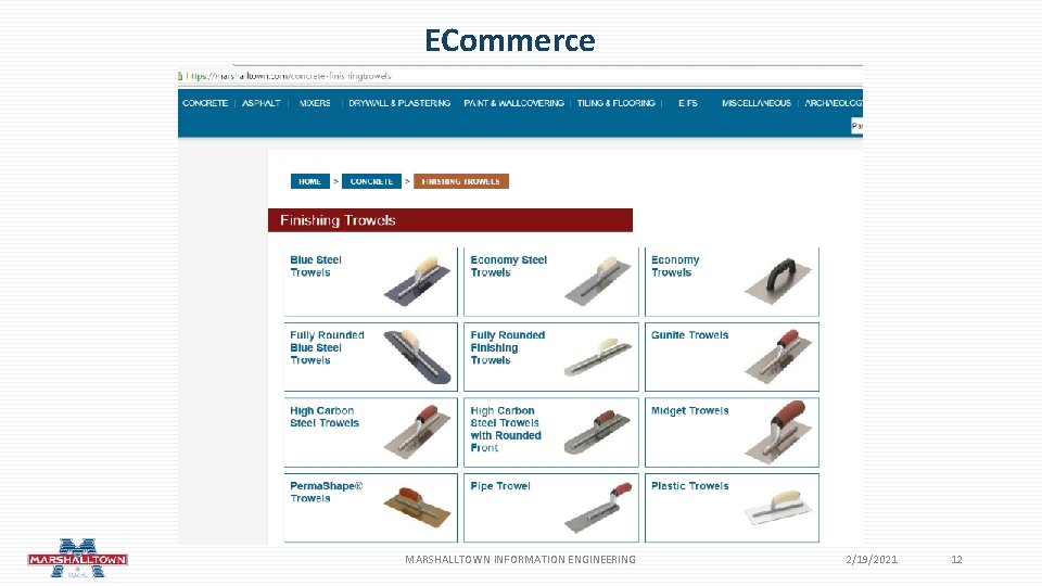 ECommerce MARSHALLTOWN INFORMATION ENGINEERING 2/19/2021 12 ECommerce MARSHALLTOWN INFORMATION ENGINEERING 2/19/2021 12