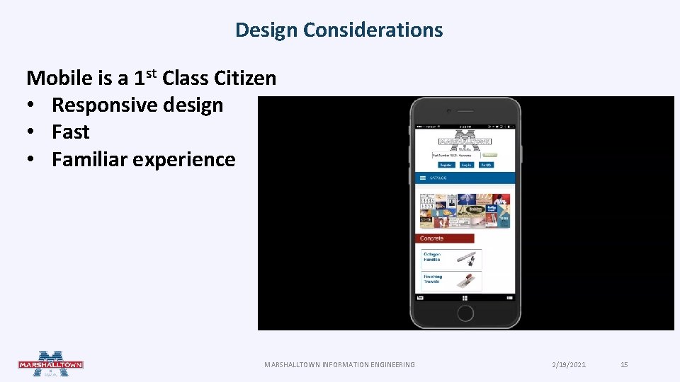 Design Considerations Mobile is a 1 st Class Citizen • Responsive design • Fast Design Considerations Mobile is a 1 st Class Citizen • Responsive design • Fast