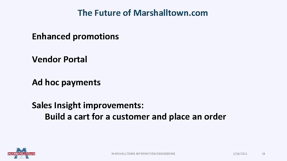 The Future of Marshalltown. com Enhanced promotions Vendor Portal Ad hoc payments Sales Insight The Future of Marshalltown. com Enhanced promotions Vendor Portal Ad hoc payments Sales Insight