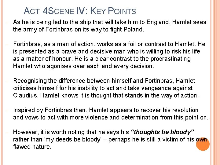 ACT 4 SCENE IV: KEY POINTS As he is being led to the ship