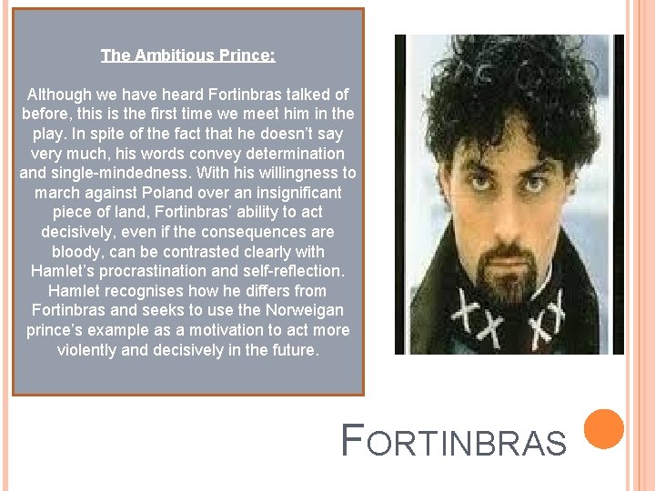 The Ambitious Prince: Although we have heard Fortinbras talked of before, this is the