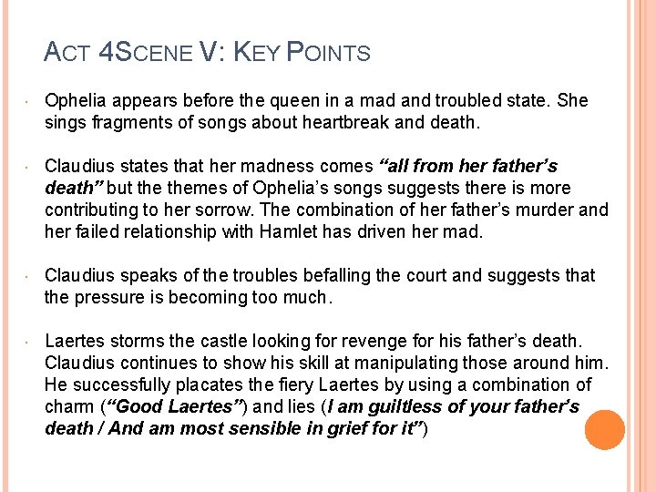 ACT 4 SCENE V: KEY POINTS Ophelia appears before the queen in a mad