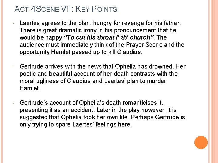 ACT 4 SCENE VII: KEY POINTS Laertes agrees to the plan, hungry for revenge