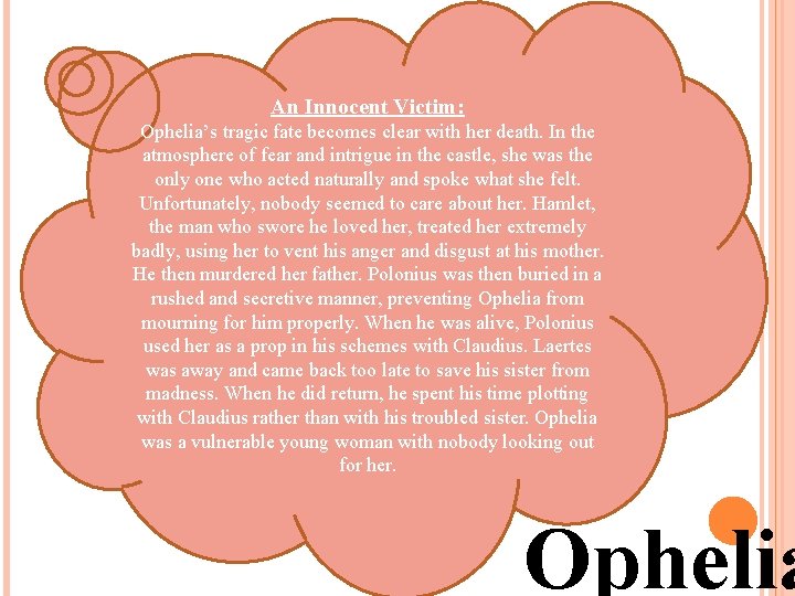 An Innocent Victim: Ophelia’s tragic fate becomes clear with her death. In the atmosphere