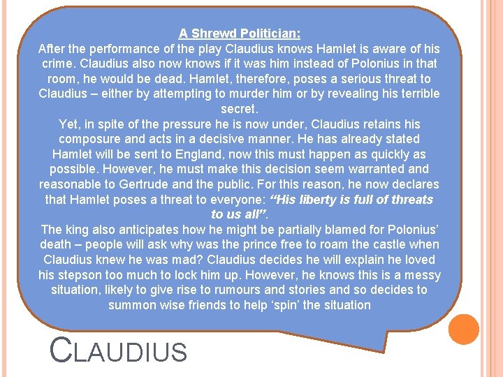 A Shrewd Politician: After the performance of the play Claudius knows Hamlet is aware