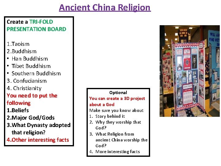 Ancient China Religion Create a TRI-FOLD PRESENTATION BOARD 1. Taoism 2. Buddhism • Han