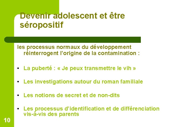 Devenir adolescent et être séropositif les processus normaux du développement réinterrogent l’origine de la