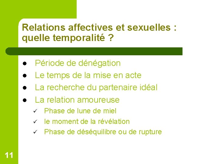 Relations affectives et sexuelles : quelle temporalité ? l l Période de dénégation Le