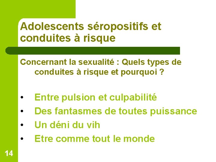 Adolescents séropositifs et conduites à risque Concernant la sexualité : Quels types de conduites