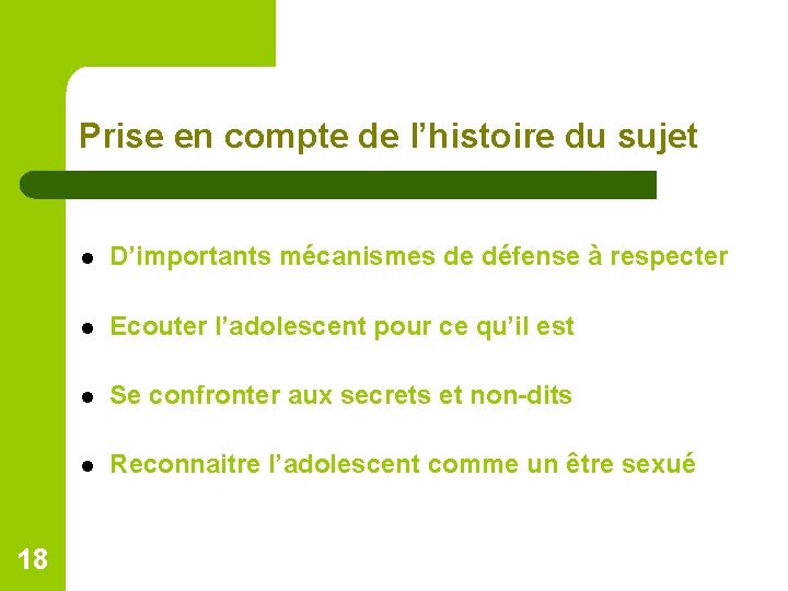 Prise en compte de l’histoire du sujet 18 l D’importants mécanismes de défense à