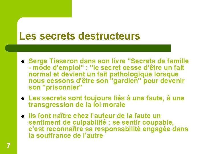 Les secrets destructeurs 7 l Serge Tisseron dans son livre "Secrets de famille -