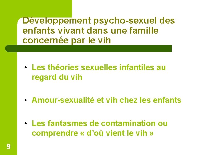 Développement psycho-sexuel des enfants vivant dans une famille concernée par le vih • Les