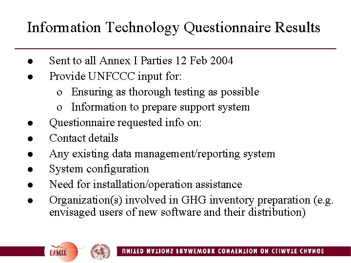 Information Technology Questionnaire Results l l l l Sent to all Annex I Parties