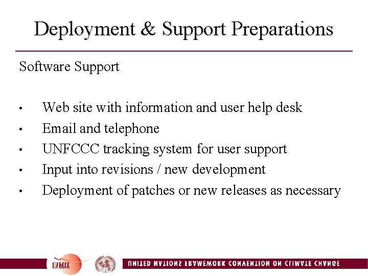 Deployment & Support Preparations Software Support • • • Web site with information and
