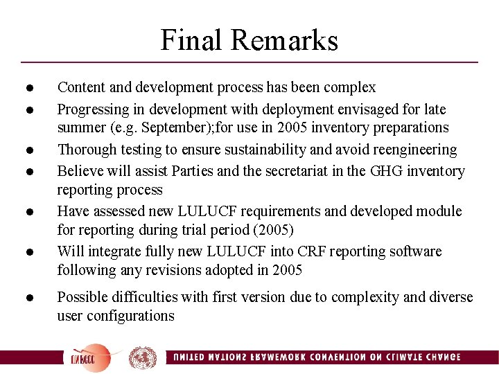 Final Remarks l l l l Content and development process has been complex Progressing