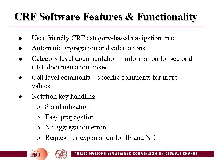 CRF Software Features & Functionality l l l User friendly CRF category-based navigation tree