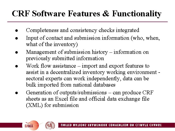 CRF Software Features & Functionality l l l Completeness and consistency checks integrated Input