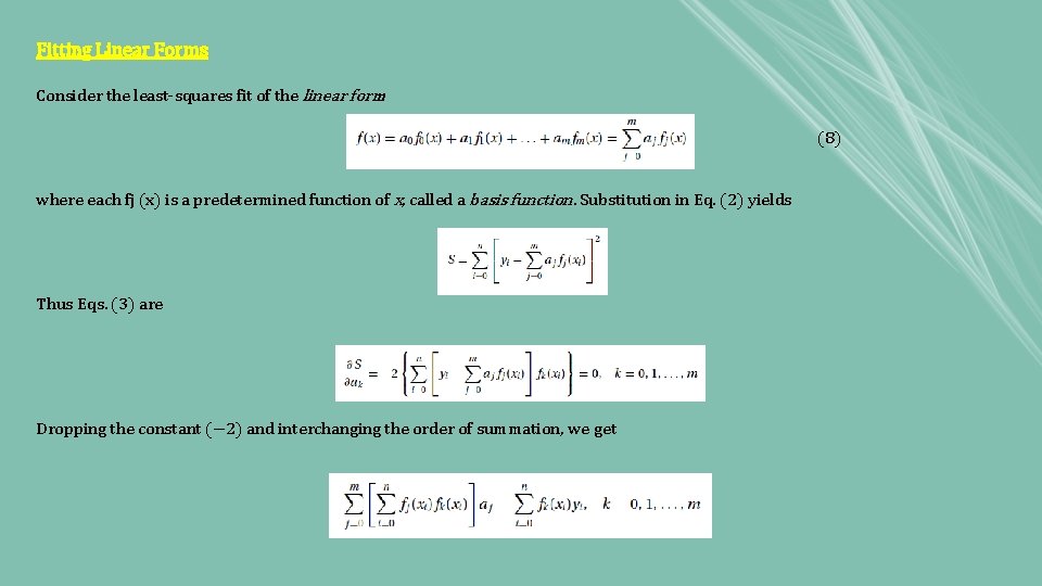 Fitting Linear Forms Consider the least-squares fit of the linear form (8) where each Fitting Linear Forms Consider the least-squares fit of the linear form (8) where each
