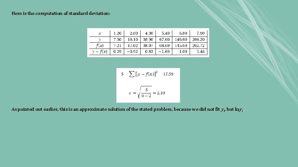 Here is the computation of standard deviation: As pointed out earlier, this is an Here is the computation of standard deviation: As pointed out earlier, this is an
