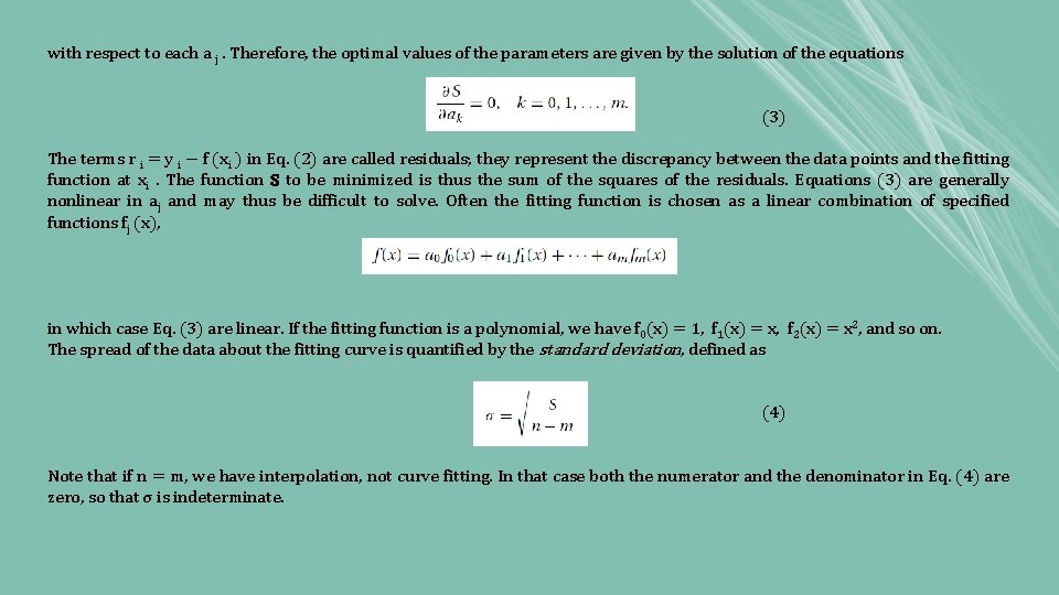 with respect to each a j. Therefore, the optimal values of the parameters are with respect to each a j. Therefore, the optimal values of the parameters are