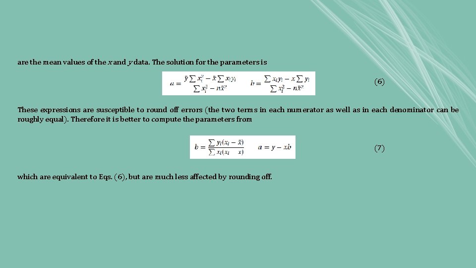 are the mean values of the x and y data. The solution for the are the mean values of the x and y data. The solution for the