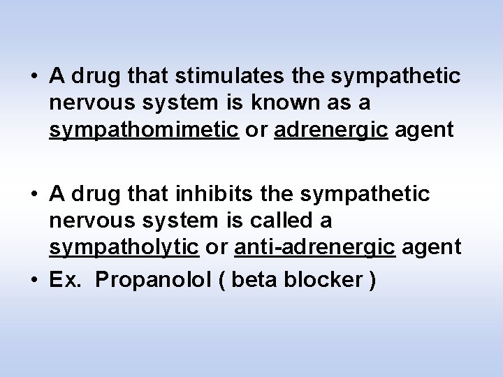  • A drug that stimulates the sympathetic nervous system is known as a