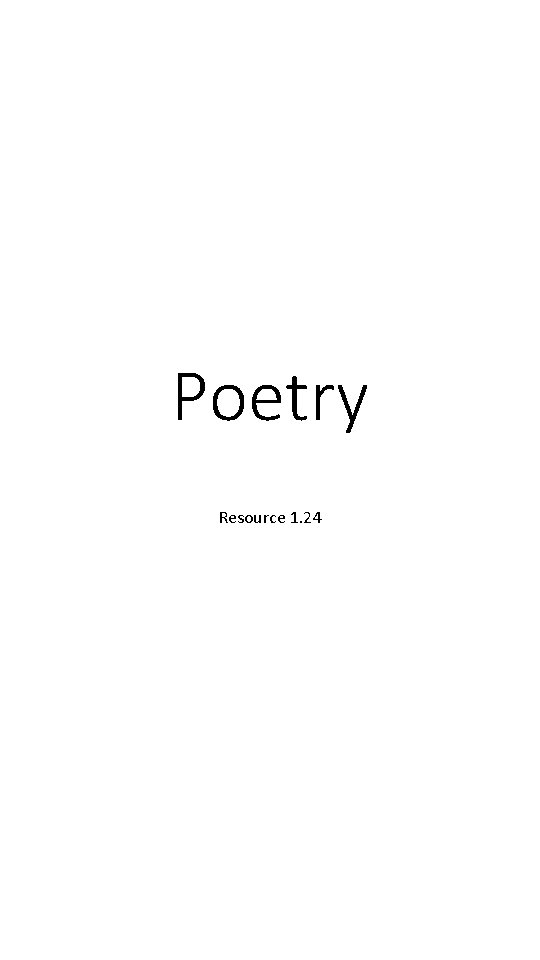Poetry Resource 1. 24 Poetry Resource 1. 24