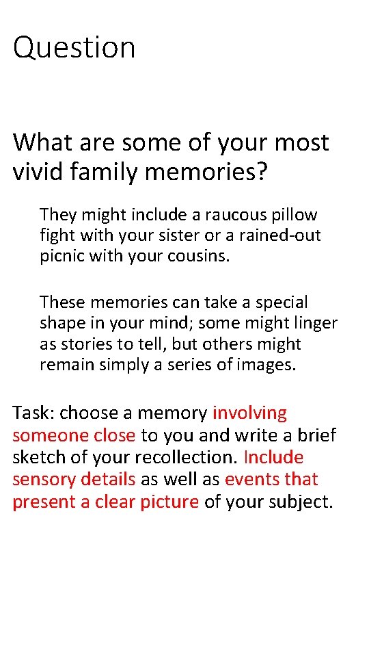 Question What are some of your most vivid family memories? They might include a Question What are some of your most vivid family memories? They might include a