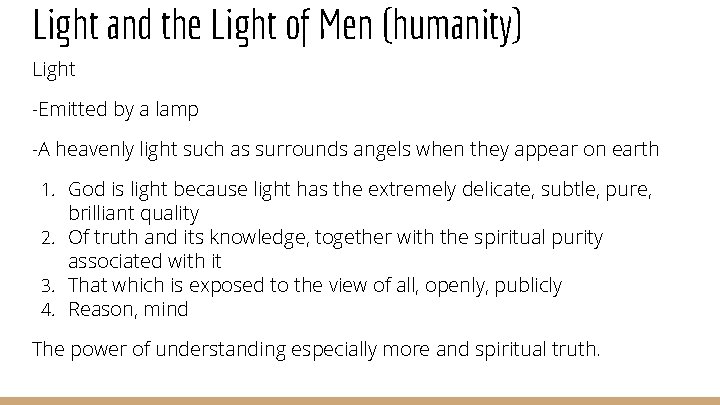 Light and the Light of Men (humanity) Light -Emitted by a lamp -A heavenly