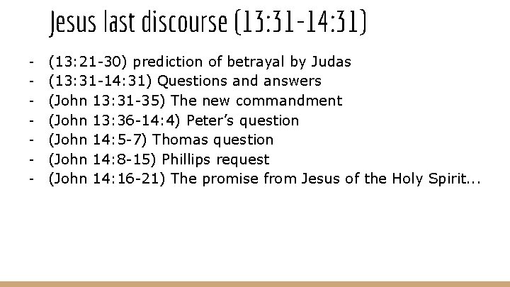 Jesus last discourse (13: 31 -14: 31) - (13: 21 -30) prediction of betrayal