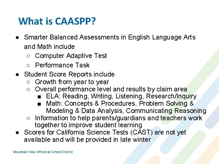 What is CAASPP? ● Smarter Balanced Assessments in English Language Arts and Math include