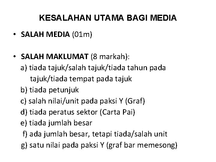 KESALAHAN UTAMA BAGI MEDIA • SALAH MEDIA (01 m) • SALAH MAKLUMAT (8 markah):