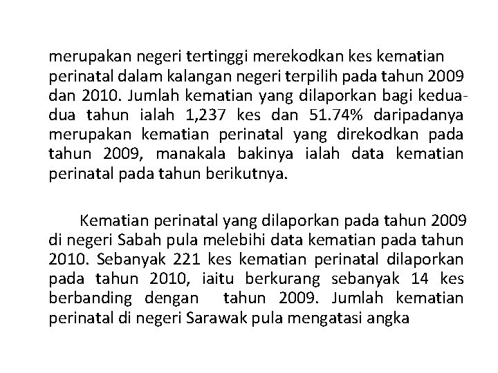 merupakan negeri tertinggi merekodkan kes kematian perinatal dalam kalangan negeri terpilih pada tahun 2009