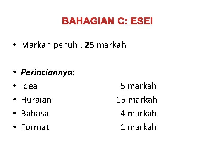 BAHAGIAN C: ESEI • Markah penuh : 25 markah • • • Perinciannya: Idea