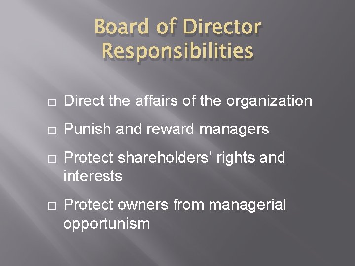 Board of Director Responsibilities � Direct the affairs of the organization � Punish and